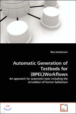 Automatic Generation of Testbeds for (BPEL)Workflows