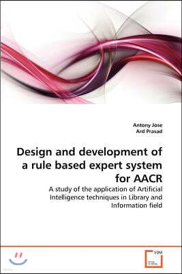 Design and development of a rule based expert system for AACR