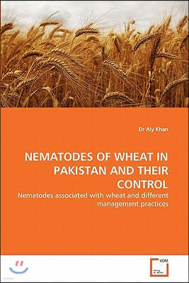 Nematodes of Wheat in Pakistan and Their Control