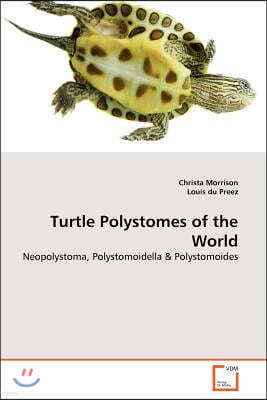 Turtle Polystomes of the World