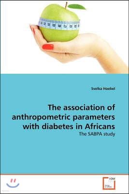 The association of anthropometric parameters with diabetes in Africans