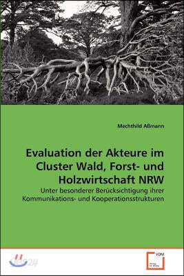 Evaluation der Akteure im Cluster Wald, Forst- und Holzwirtschaft NRW