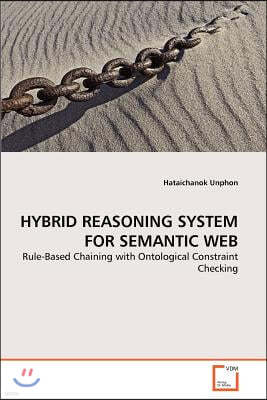 Hybrid Reasoning System for Semantic Web