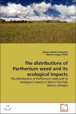 The distributions of Parthenium weed and its ecological impacts