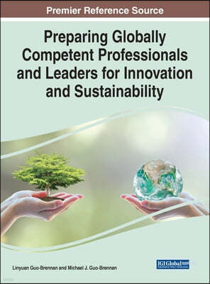 Preparing Globally Competent Professionals and Leaders for Innovation and Sustainability