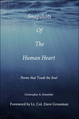 Snapshots of the Human Heart: Poems that Touch the Soul