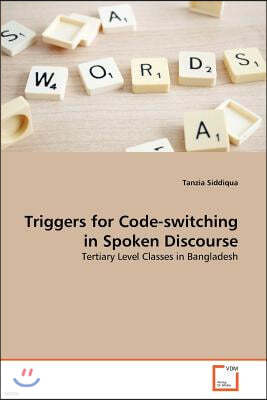 Triggers for Code-switching in Spoken Discourse