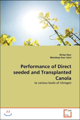 Performance of Direct seeded and Transplanted Canola