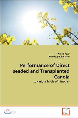 Performance of Direct seeded and Transplanted Canola