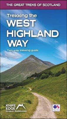 The Trekking the West Highland Way (Scotland's Great Trails Guidebook with OS 1:25k maps): Two-way guidebook: described north-south and south-north