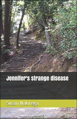 Jennifer's strange disease