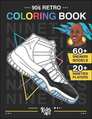 90's Retro Coloring Book - Created By: KicksArt: The ultimate 90's sneaker coloring book!