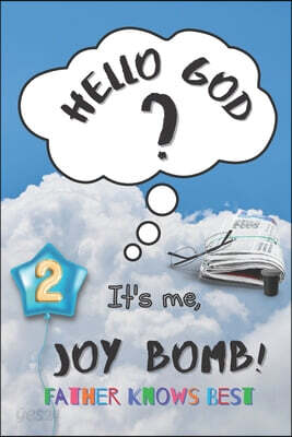 Father Knows Best: Hello God? It's Me, Joy Bomb - Children's Chapter Book Fiction for 8-12 - Silly but Serious Too!