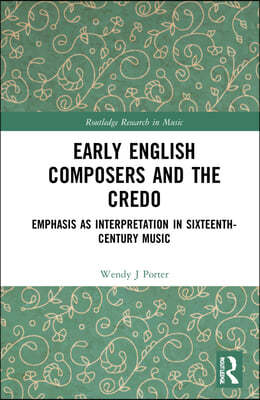 Early English Composers and the Credo