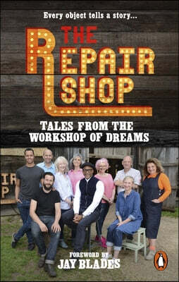 Ebury Publishing The Repair Shop: Tales from the Workshop of Dreams