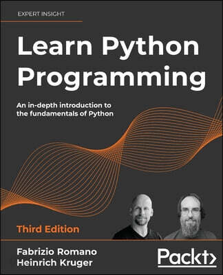 Learn Python Programming: An in-depth introduction to the fundamentals of Python