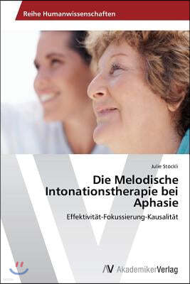 Die Melodische Intonationstherapie bei Aphasie