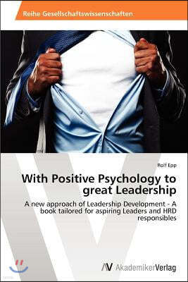 With Positive Psychology to great Leadership