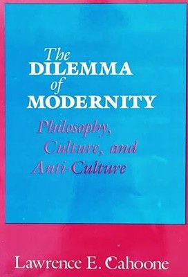 The DILEMMA of MODERNITY - Philosophy, Culture, and Anti-Culture (1988년)