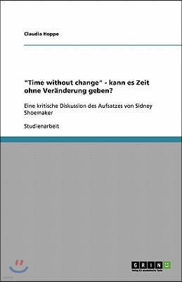 "Time without change" - kann es Zeit ohne Veränderung geben?: Eine kritische Diskussion des Aufsatzes von Sidney Shoemaker