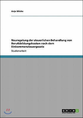 Neuregelung der steuerlichen Behandlung von Berufsbildungskosten nach dem Einkommensteuergesetz