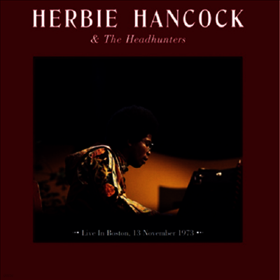 Herbie Hancock & The Headhunters — Live In Boston November 13, 1973 WBCN Broadcast (45RPM) 앨범 커버