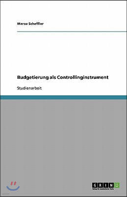 Budgetierung als Controllinginstrument