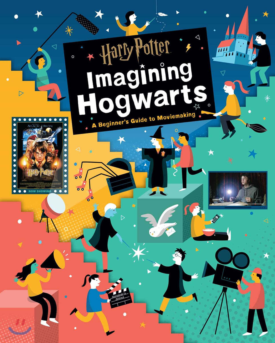 Harry Potter: Imagining Hogwarts: A Beginner&#39;s Guide to Moviemaking