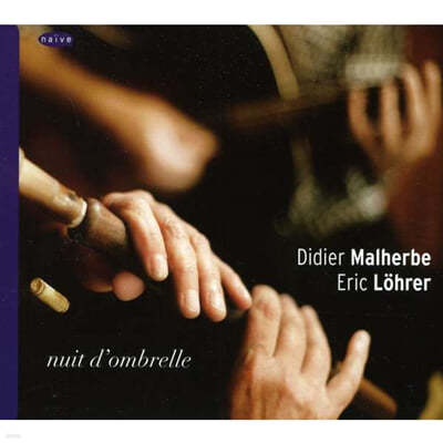 Didier Malherbe/ Eric Lohrer  ۺ, ۰ ǰ - ߰  (Nuit D'Ombrelle) 