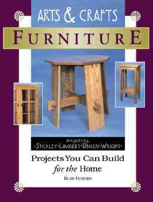 Arts and Crafts Furniture: Projects You Can Build for the Home