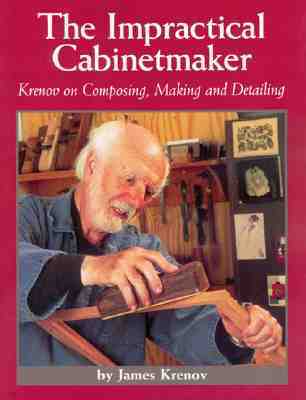 The Impractical Cabinetmaker: Krenov on Composing, Making, and Detailing