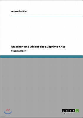 Ursachen und Ablauf der Subprime-Krise