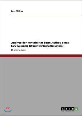 Analyse der Rentabilitat beim Aufbau eines EDV-Systems (Warenwirtschaftssystem)