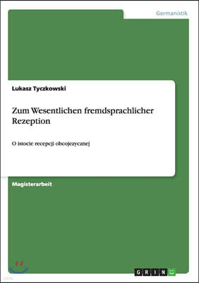 Zum Wesentlichen fremdsprachlicher Rezeption: O istocie recepcji obcojezycznej