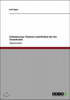 E-Democracy: Chancen und Risiken f?r die Demokratie