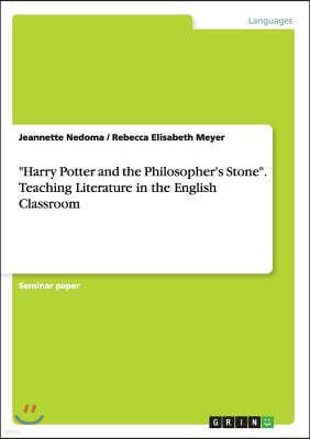 "Harry Potter and the Philosopher's Stone". Teaching Literature in the English Classroom