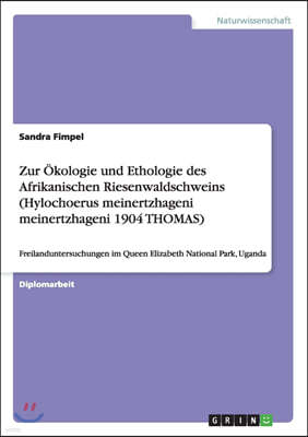 Zur ?kologie Und Ethologie Des Afrikanischen Riesenwaldschweins (Hylochoerus Meinertzhageni Meinertzhageni 1904 Thomas)