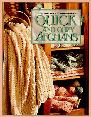 Quick and Cozy Afghans (Leisure Arts #102626)