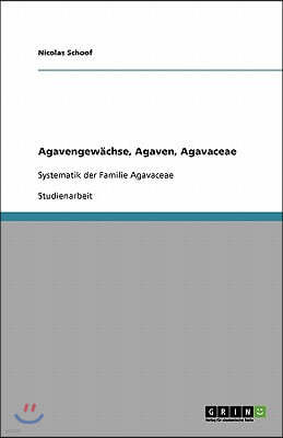 Agavengewachse, Agaven, Agavaceae: Systematik der Familie Agavaceae