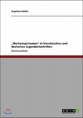 "Werbeanglizismen" in franzosischen und deutschen Jugendzeitschriften
