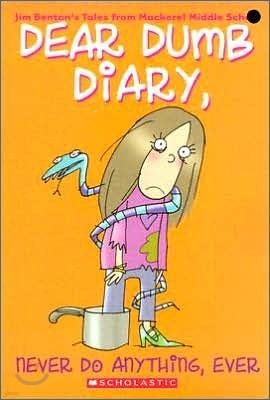 Dear Dumb Diary #4 : Never Do Anything, Ever