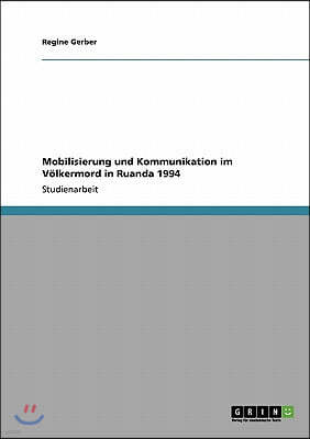 Mobilisierung und Kommunikation im Volkermord in Ruanda 1994