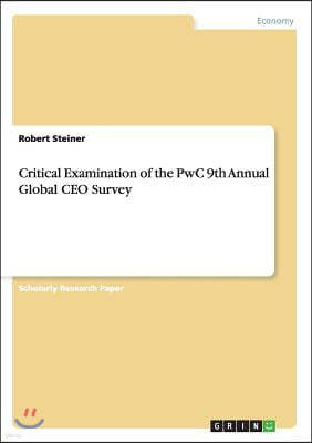 Critical Examination of the PwC 9th Annual Global CEO Survey