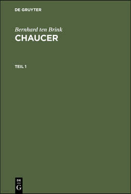 Bernhard Ten Brink: Chaucer. Teil 1