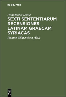 Sexti Sententiarum Recensiones Latinam Graecam Syriacas