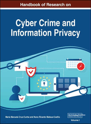 Handbook of Research on Cyber Crime and Information Privacy, VOL 1