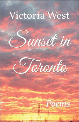 Sunset in Toronto: Poems