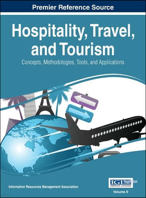Hospitality, Travel, and Tourism: Concepts, Methodologies, Tools, and Applications, Vol 2