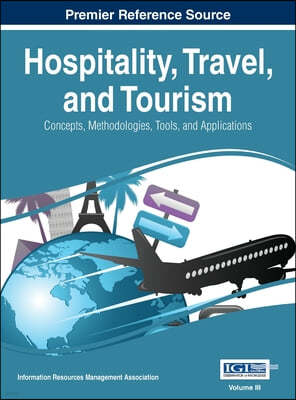 Hospitality, Travel, and Tourism: Concepts, Methodologies, Tools, and Applications, Vol 3
