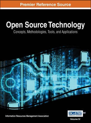 Open Source Technology: Concepts, Methodologies, Tools, and Applications, Vol 4
